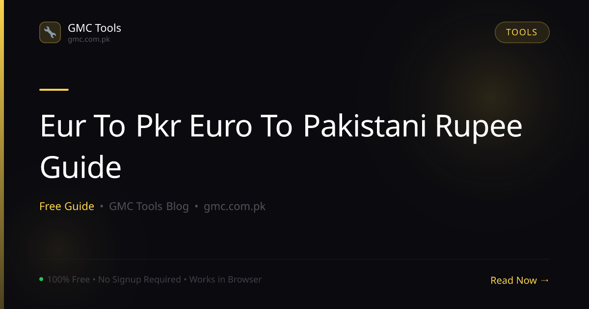 EUR to PKR: Convert Euros to Pakistani Rupees (Live Rate Guide)