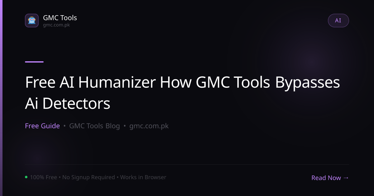 Free AI Humanizer: How GMC Tools Makes AI Text Sound Human