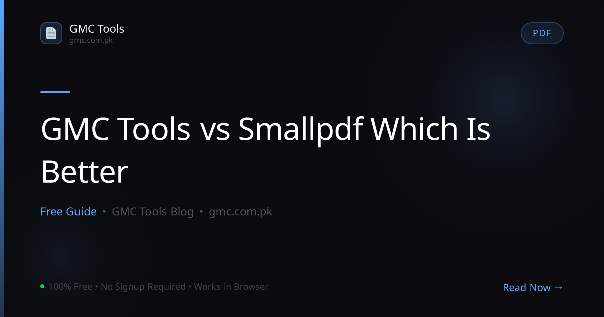 GMC Tools vs Smallpdf — Which One Should You Use in 2026?