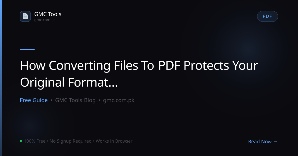 How Does Converting a File to PDF 'Lock In' Your Original Formatting Forever?