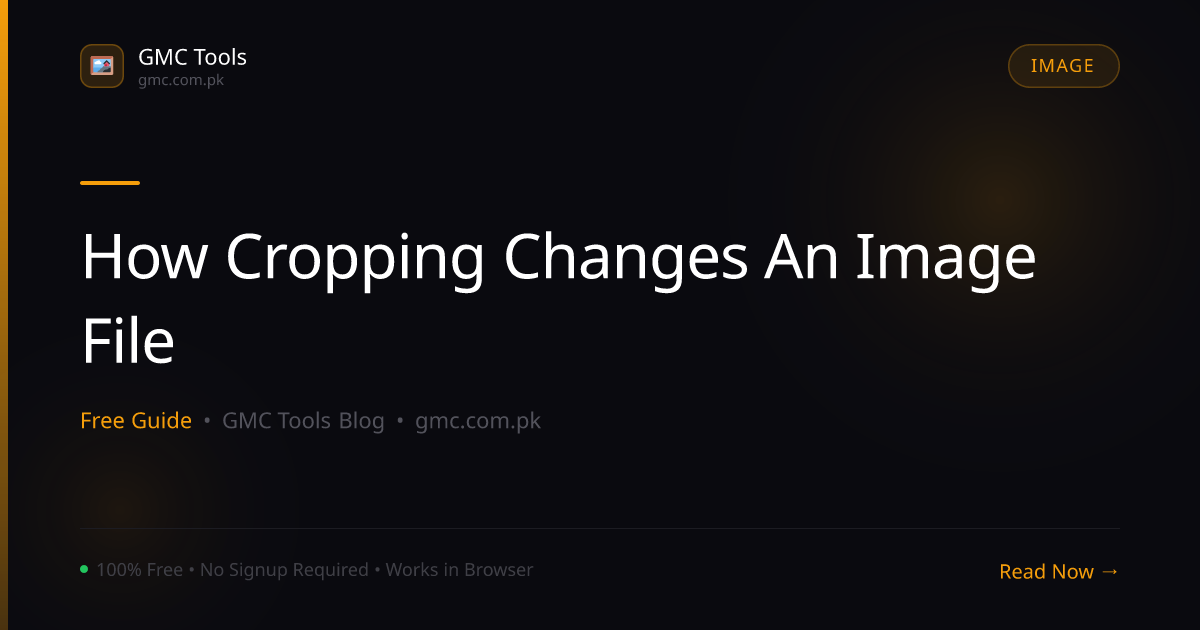 How Does Cropping Actually Change an Image File?