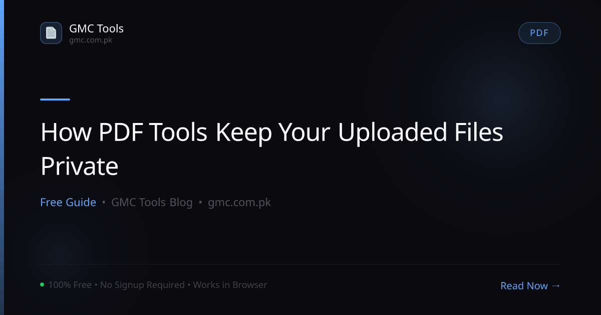 How Do Online PDF Tools Keep the Files You Upload Private and Secure?
