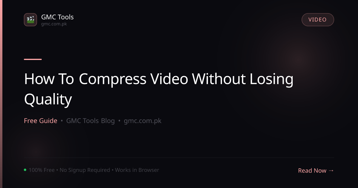 How to Compress Video Files Without Losing Quality (2026 Guide)