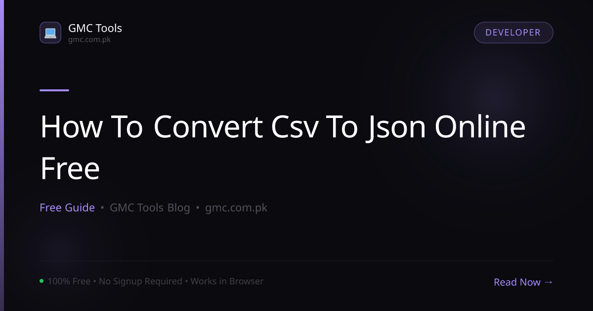 How to Convert CSV to JSON Online for Free (Step-by-Step Guide)