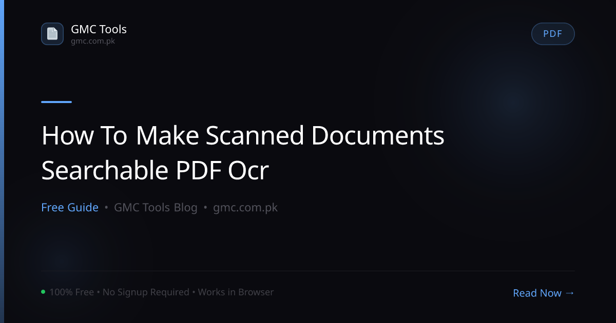 How to Turn Scanned Documents into Searchable PDFs (Free OCR Guide)