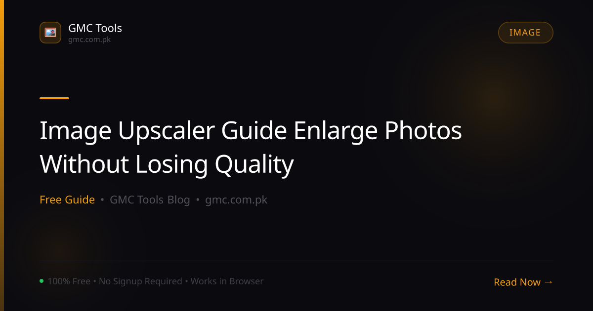 Image Upscaler Guide: How to Enlarge Photos Without Losing Quality
