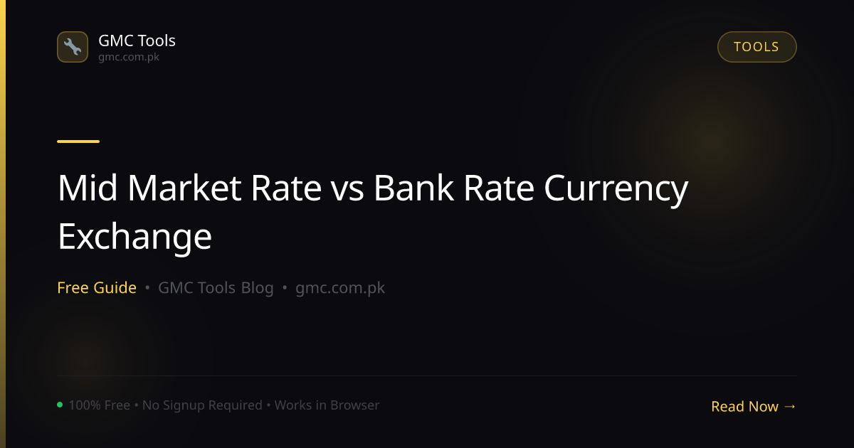 Mid-Market Rate vs Bank Rate: Why Your Bank Gives You Less Than Google