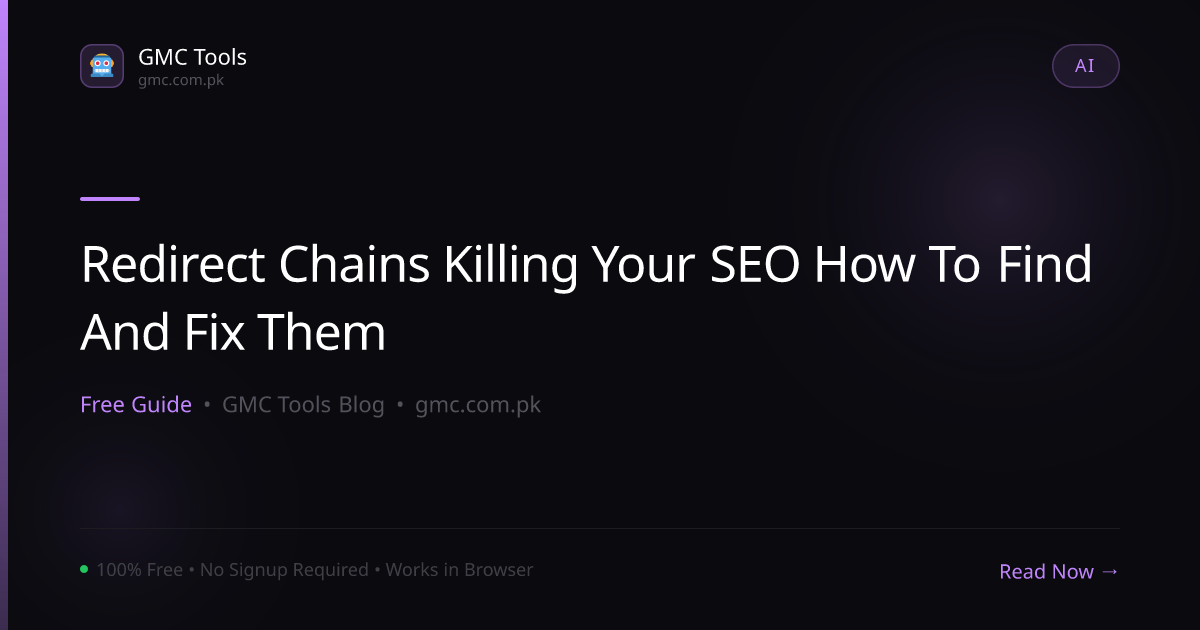 Redirect Chains Are Quietly Killing Your SEO — Here's How to Find and Fix Them