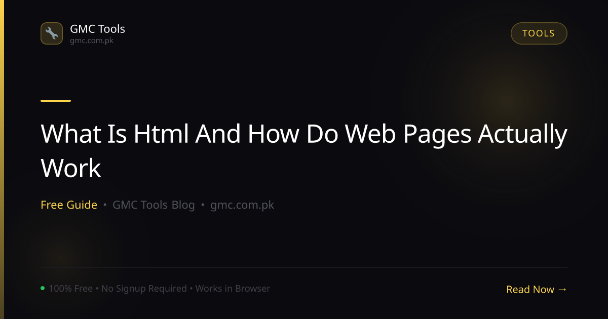 What Is HTML and How Do Web Pages Actually Get Built?